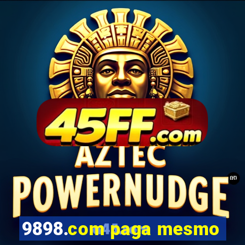 9898.com paga mesmo